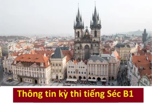 THÔNG TIN VỀ KỲ THI TIẾNG SÉC B1